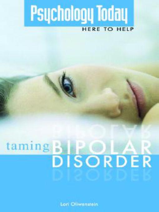 Title details for Taming Bipolar Disorder by Lori Oliwenstein - Available